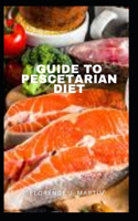 Guide to Pescetarian Diet