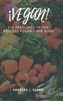 ¡VEGAN! 275 delicious VEGAN recipes vegan COOK BOOK