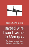 Barbed Wire From Invention to Monopoly