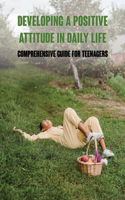 Developing A Positive Attitude In Daily Life