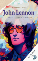 John Lennon: "Lyricist, Legend, Luminary" A Study of Lennon's Influence on Music and Culture