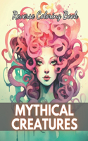 Mythical Creatures Reverse Coloring Book