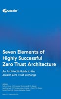 Seven Elements of Highly Successful Zero Trust Architecture