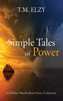 Simple Tales of Power: Hidden World Short Story Collection