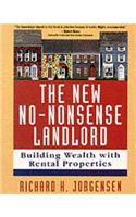 The New No-Nonsense Landlord: Building Wealth With REntal Properties