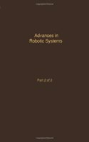 Advances in Robotic Systems (v.40) (Control and System Theory)