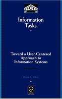 Information Tasks: Toward a User-Centered Approach to Information Systems