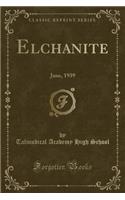 Elchanite: June, 1939 (Classic Reprint): June, 1939 (Classic Reprint)