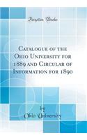 Catalogue of the Ohio University for 1889 and Circular of Information for 1890 (Classic Reprint)