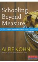 Schooling Beyond Measure and Other Unorthodox Essays about Education