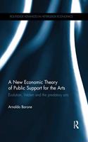 A New Economic Theory of Public Support for the Arts