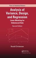 Analysis of Variance, Design, and Regression: Linear Modeling for Unbalanced Data, Second Edition