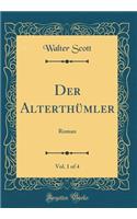 Der AlterthÃ¼mler, Vol. 1 of 4: Roman (Classic Reprint)