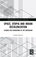 Space, Utopia and Indian Decolonization
