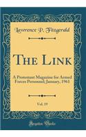 The Link, Vol. 19: A Protestant Magazine for Armed Forces Personnel; January, 1961 (Classic Reprint)