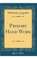 Primary Hand Work (Classic Reprint)