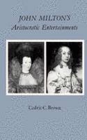 John Milton's Aristocratic Entertainments