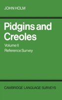 Pidgins and Creoles Volume II: Reference Survey