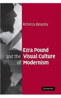 Ezra Pound and the Visual Culture of Modernism