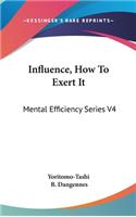 Influence, How To Exert It