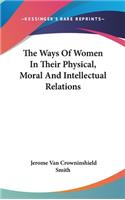 Ways Of Women In Their Physical, Moral And Intellectual Relations