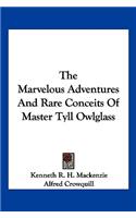 Marvelous Adventures And Rare Conceits Of Master Tyll Owlglass