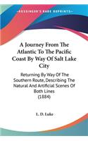 Journey From The Atlantic To The Pacific Coast By Way Of Salt Lake City