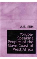 Yoruba-Speaking Peoples of the Slave Coast of West Africa