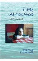 Little As You Were