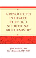 Revolution in Health through Nutritional Biochemistry