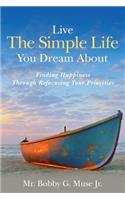Live The Simple Life You Dream About