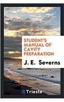 STUDENT'S MANUAL OF CAVITY PREPARATION