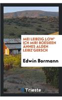 Mei Leibzig Low' Ich Mir. Boësieen Ännes Alden Leibz'gersch