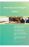 Autonomous and Intelligent Systems A Complete Guide - 2019 Edition