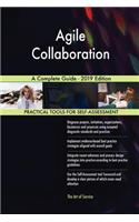 Agile Collaboration A Complete Guide - 2019 Edition