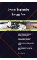 Systems Engineering Process Flow A Complete Guide - 2020 Edition