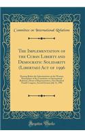 The Implementation of the Cuban Liberty and Democratic Solidarity (Libertad) Act of 1996: Hearing Before the Subcommittee on the Western Hemisphere of the Committee on International Relations, House of Representatives, One Hundred Fourth Congress,