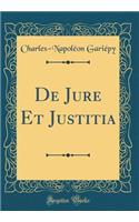 De Jure Et Justitia (Classic Reprint)
