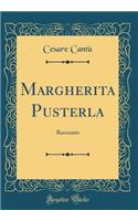 Margherita Pusterla: Racconto (Classic Reprint)