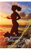 A Mermaid in Whitecap Bay