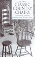 Making Classic Country Chairs: Practical Projects complete with detailed plans