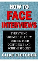 How To Face Interviews