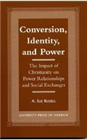 Conversion, Identity, and Power: The Impact of Christianity on Power Relationships and Social Exchanges