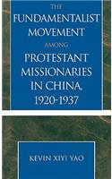 The Fundamentalist Movement among Protestant Missionaries in China, 1920-1937