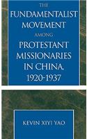 The Fundamentalist Movement among Protestant Missionaries in China, 1920-1937