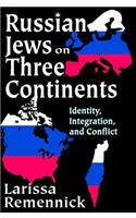 Russian Jews on Three Continents