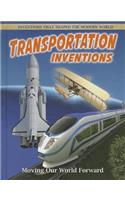 Transportation Inventions: Moving Our World Forward(Inventions that Shaped the Modern World)