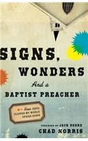 Signs, Wonders and a Baptist Preacher