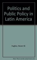 Politics and Public Policy in Latin America