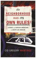 The Neighborhood Has Its Own Rules: Latinos and African Americans in South Los Angeles(English)